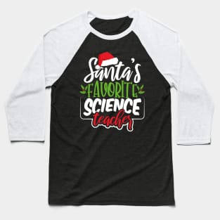 Santa's Favorite Science Teacher Baseball T-Shirt